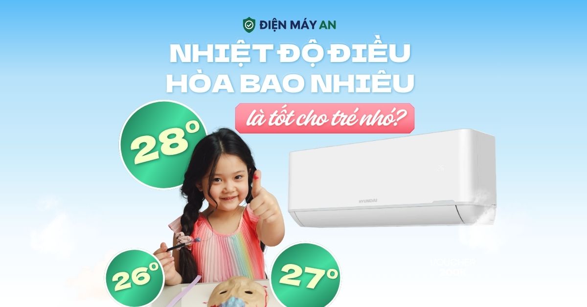 Nhiệt độ điều hòa bao nhiêu là tốt cho trẻ nhỏ?